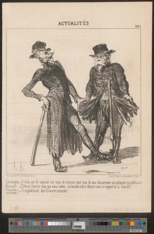 - Casmajou: Je crois que le moment est venu de réclamer pour prix de mon dévouement une redingote en gratification! - Ratapoil:  Eh! bien, crois-tu donc que mes bottes ne laissent rien à désirer sous le rapport de la semelle! - (Tous deux en chœur): Ô ingratitude des Gouvernements!