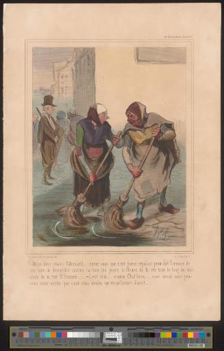 – Dites donc, mame Giboulard… savez-vous que c’est guère régalant pour des femmes de not’sexe, de descendre comme ça tous les jours le fleuve de la vie tout le long du ruisseau de la rue St. Honoré… – C’est vrai … mame Chaffarou … mais aussi nous pouvons nous vanter que c’est nous seules qu’embellissons Paris! ...