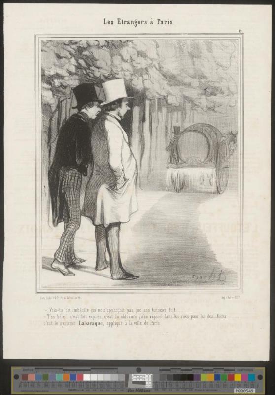 Vois-tu cet imbécile qui ne s'apperçoit pas que son tonneau fuit..... - T'es bête! c'est fait exprès, c'est du chlorure qu'on répand dans les rues pour les désinfecter..... c'est le système Labaraque, appliqué à la ville de Paris.