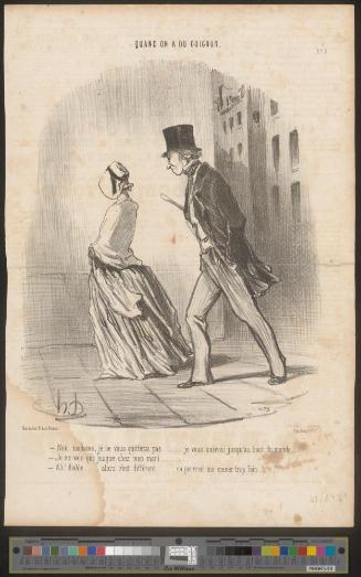 Non, madame, je ne vous quitterai pas.... je vous suivrai jusqu'au bout du monde... - Je ne vais que jusque chez mon mari.... -Ah! diable.... alors c'est différent.... ça pourrait me mener trop loin....