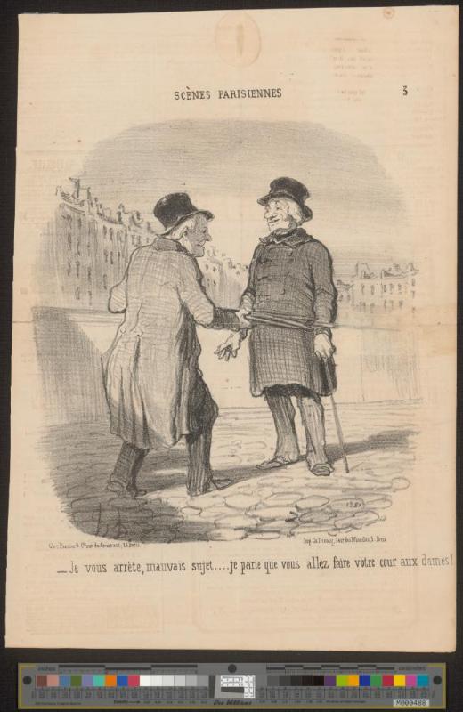 Je vous arrête, mauvais sujet .... je parie que vous allez faire votre cour aux dames!..