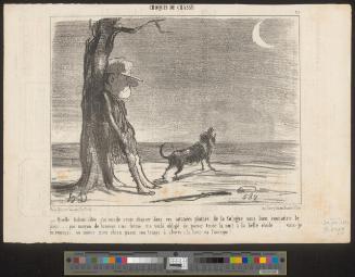 Quelle fichue idée j'ai eue de venir chasser dans ces satanées plaines de la Sologne sans bien connaître le pays... pas moyen de trouver une ferme, me voilà obligé de passer toute la nuit à la belle étoile... vais-je m'ennuyer.. au moins mon chien passe son temps à aboyer à la lune, ça l'occupe!..