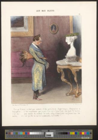 Dire qu' Arsinoé n'était pas contente d'être portraiturée, Daguerréotypée, lithographiée et biographiée!... il faut maintenant que je paie trois mille francs pour son buste en marbre... c'est dur!... pour comble de malheur me voilà obligé d'épousseter ma femme tous les matins... et c'est qu'elle en fait de la poussière, ma femme!....