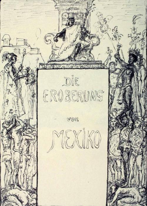 Ferdinand Cortes: Die Eroberung von Mexiko